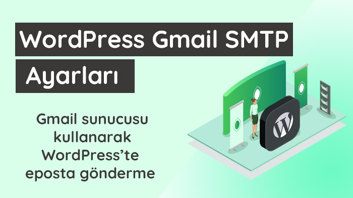 Gmail ile SMTP Kurulumu (Adım Adım Rehber)