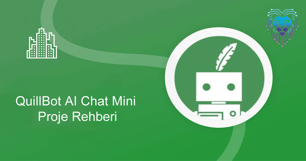 QuillBot AI Chat Mini Proje Rehberi